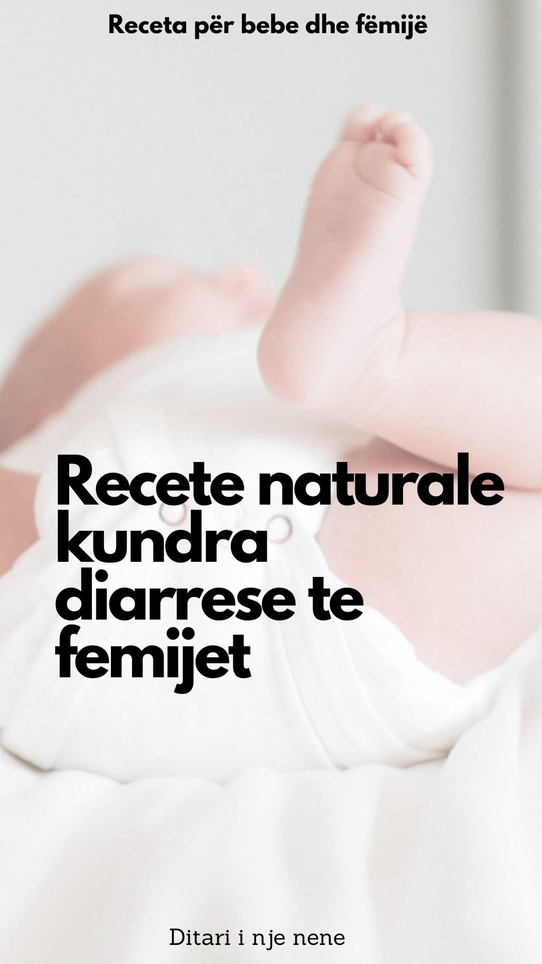 Recete naturale kundra diarrese te femijet Receta për bebe dhe fëmijë